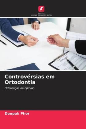 Phor / Sharma |  Controvérsias em Ortodontia | Buch |  Sack Fachmedien