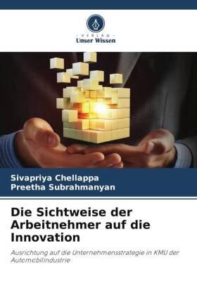 Chellappa / Subrahmanyan |  Die Sichtweise der Arbeitnehmer auf die Innovation | Buch |  Sack Fachmedien