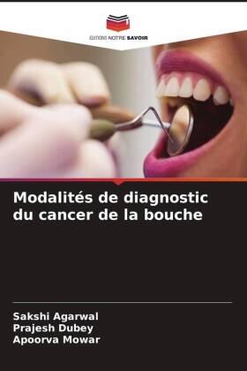 Agarwal / Dubey / Mowar |  Modalités de diagnostic du cancer de la bouche | Buch |  Sack Fachmedien