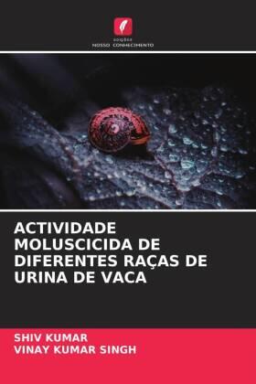 Kumar / Singh |  ACTIVIDADE MOLUSCICIDA DE DIFERENTES RAÇAS DE URINA DE VACA | Buch |  Sack Fachmedien