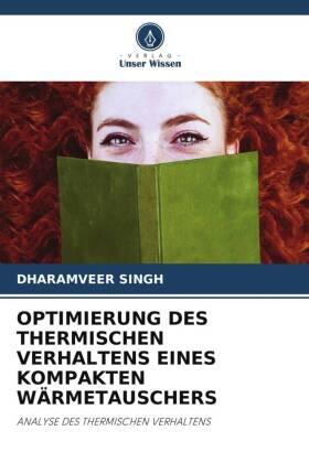 Singh |  OPTIMIERUNG DES THERMISCHEN VERHALTENS EINES KOMPAKTEN WÄRMETAUSCHERS | Buch |  Sack Fachmedien