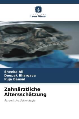 Ali / Bhargava / Bansal |  Zahnärztliche Altersschätzung | Buch |  Sack Fachmedien