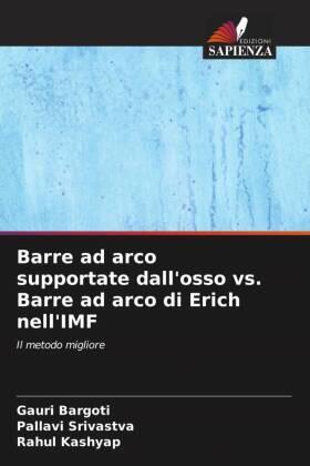 Bargoti / Srivastva / Kashyap |  Barre ad arco supportate dall'osso vs. Barre ad arco di Erich nell'IMF | Buch |  Sack Fachmedien