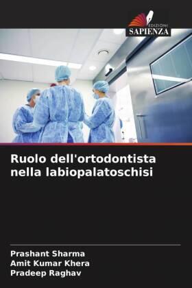 Sharma / Khera / Raghav |  Ruolo dell'ortodontista nella labiopalatoschisi | Buch |  Sack Fachmedien