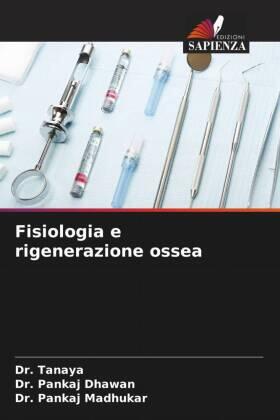 Dhawan / Madhukar |  Fisiologia e rigenerazione ossea | Buch |  Sack Fachmedien