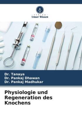 Dhawan / Madhukar |  Physiologie und Regeneration des Knochens | Buch |  Sack Fachmedien