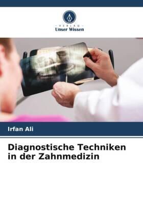 Ali |  Diagnostische Techniken in der Zahnmedizin | Buch |  Sack Fachmedien