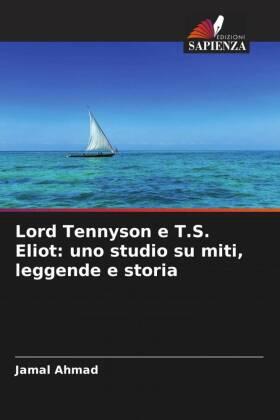 Ahmad |  Lord Tennyson e T.S. Eliot: uno studio su miti, leggende e storia | Buch |  Sack Fachmedien