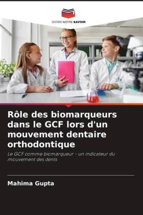 Gupta / Reddy / Mohan |  Rôle des biomarqueurs dans le GCF lors d'un mouvement dentaire orthodontique | Buch |  Sack Fachmedien