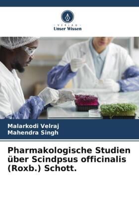 Velraj / Singh |  Pharmakologische Studien über Scindpsus officinalis (Roxb.) Schott. | Buch |  Sack Fachmedien