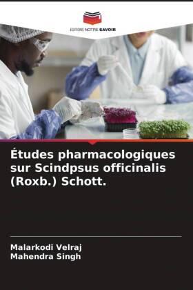 Velraj / Singh |  Études pharmacologiques sur Scindpsus officinalis (Roxb.) Schott. | Buch |  Sack Fachmedien