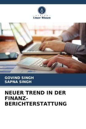Singh |  NEUER TREND IN DER FINANZ- BERICHTERSTATTUNG | Buch |  Sack Fachmedien