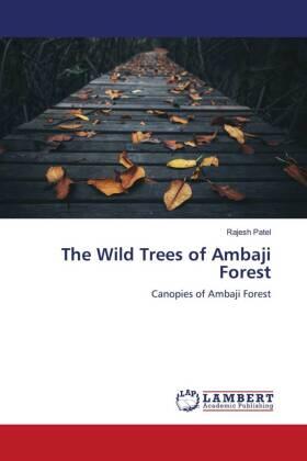 Patel |  The Wild Trees of Ambaji Forest | Buch |  Sack Fachmedien