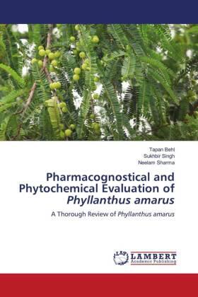 Behl / Singh / Sharma |  Pharmacognostical and Phytochemical Evaluation of Phyllanthus amarus | Buch |  Sack Fachmedien