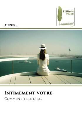 Alexis |  Intimement vôtre | Buch |  Sack Fachmedien