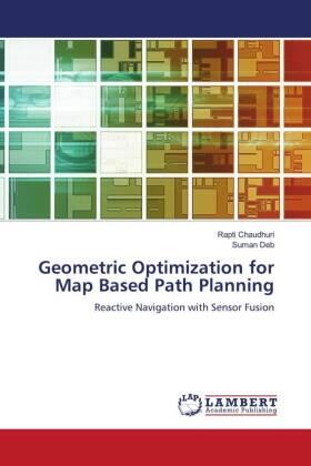 Chaudhuri / Deb |  Geometric Optimization for Map Based Path Planning | Buch |  Sack Fachmedien