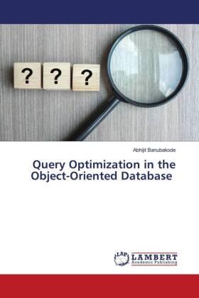 Banubakode |  Query Optimization in the Object-Oriented Database | Buch |  Sack Fachmedien