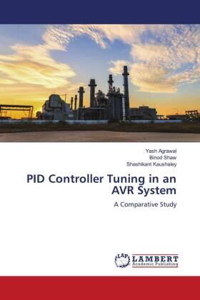 Agrawal / Shaw / Kaushaley |  PID Controller Tuning in an AVR System | Buch |  Sack Fachmedien