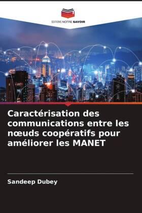 Dubey |  Caractérisation des communications entre les n¿uds coopératifs pour améliorer les MANET | Buch |  Sack Fachmedien