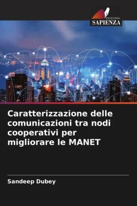 Dubey |  Caratterizzazione delle comunicazioni tra nodi cooperativi per migliorare le MANET | Buch |  Sack Fachmedien