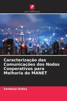 Dubey |  Caracterização das Comunicações dos Nodos Cooperativos para Melhoria do MANET | Buch |  Sack Fachmedien