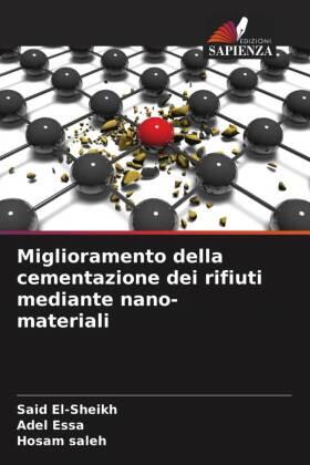 El-Sheikh / Essa / Saleh |  Miglioramento della cementazione dei rifiuti mediante nano-materiali | Buch |  Sack Fachmedien