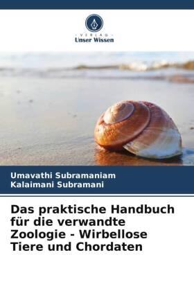 Subramaniam / Subramani |  Das praktische Handbuch für die verwandte Zoologie - Wirbellose Tiere und Chordaten | Buch |  Sack Fachmedien