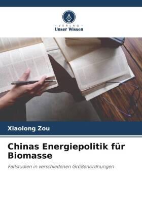Zou |  Chinas Energiepolitik für Biomasse | Buch |  Sack Fachmedien