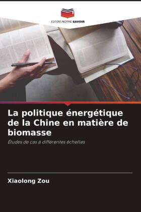 Zou |  La politique énergétique de la Chine en matière de biomasse | Buch |  Sack Fachmedien