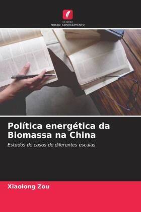 Zou |  Política energética da Biomassa na China | Buch |  Sack Fachmedien