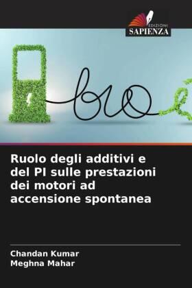 Kumar / Mahar |  Ruolo degli additivi e del PI sulle prestazioni dei motori ad accensione spontanea | Buch |  Sack Fachmedien