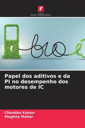 Kumar / Mahar |  Papel dos aditivos e da PI no desempenho dos motores de IC | Buch |  Sack Fachmedien