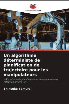 Tamura |  Un algorithme déterministe de planification de trajectoire pour les manipulateurs | Buch |  Sack Fachmedien