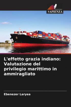Laryea |  L'effetto grazia indiano: Valutazione del privilegio marittimo in ammiragliato | Buch |  Sack Fachmedien