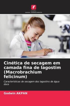 Akpan |  Cinética de secagem em camada fina de lagostim (Macrobrachium felicinum) | Buch |  Sack Fachmedien