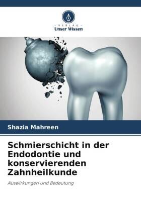 Mahreen |  Schmierschicht in der Endodontie und konservierenden Zahnheilkunde | Buch |  Sack Fachmedien