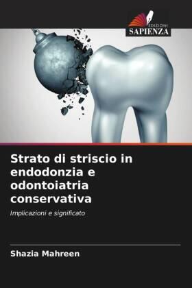 Mahreen |  Strato di striscio in endodonzia e odontoiatria conservativa | Buch |  Sack Fachmedien