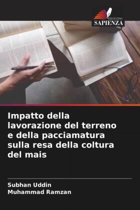 Uddin / Ramzan |  Impatto della lavorazione del terreno e della pacciamatura sulla resa della coltura del mais | Buch |  Sack Fachmedien