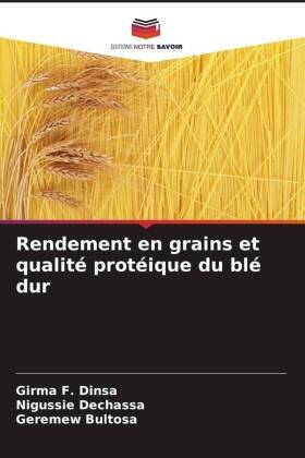 Dinsa / Dechassa / Bultosa |  Rendement en grains et qualité protéique du blé dur | Buch |  Sack Fachmedien
