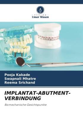 Kakade / Mhatre / Srichand |  IMPLANTAT-ABUTMENT-VERBINDUNG | Buch |  Sack Fachmedien