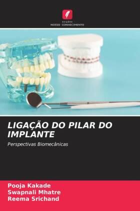 Kakade / Mhatre / Srichand |  LIGAÇÃO DO PILAR DO IMPLANTE | Buch |  Sack Fachmedien
