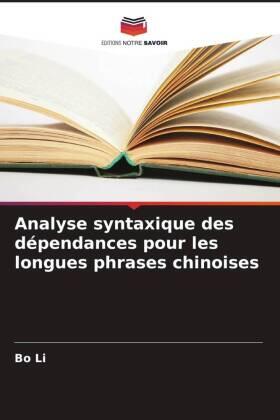 Li |  Analyse syntaxique des dépendances pour les longues phrases chinoises | Buch |  Sack Fachmedien