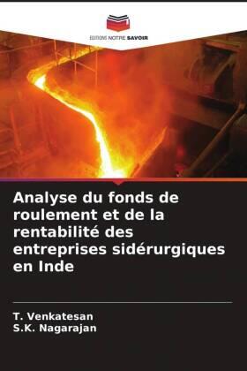 Venkatesan / Nagarajan |  Analyse du fonds de roulement et de la rentabilité des entreprises sidérurgiques en Inde | Buch |  Sack Fachmedien