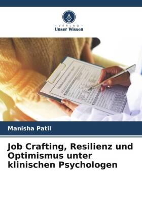 Patil |  Job Crafting, Resilienz und Optimismus unter klinischen Psychologen | Buch |  Sack Fachmedien