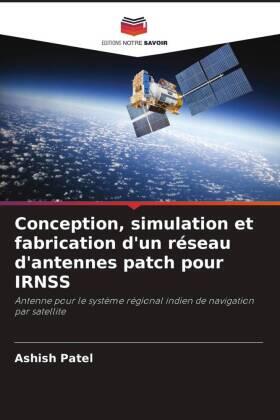 Patel |  Conception, simulation et fabrication d'un réseau d'antennes patch pour IRNSS | Buch |  Sack Fachmedien