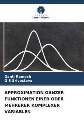 Ramesh / Srivastava |  APPROXIMATION GANZER FUNKTIONEN EINER ODER MEHRERER KOMPLEXER VARIABLEN | Buch |  Sack Fachmedien