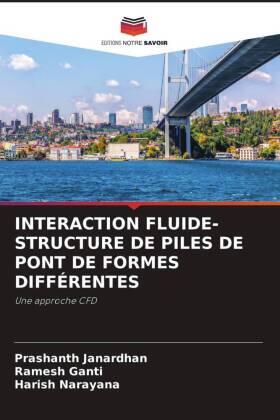 Janardhan / Ganti / Narayana |  INTERACTION FLUIDE-STRUCTURE DE PILES DE PONT DE FORMES DIFFÉRENTES | Buch |  Sack Fachmedien