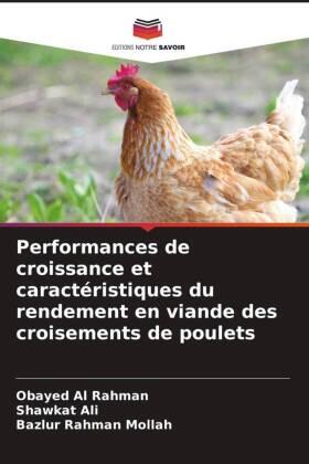 Rahman / Ali / Mollah |  Performances de croissance et caractéristiques du rendement en viande des croisements de poulets | Buch |  Sack Fachmedien