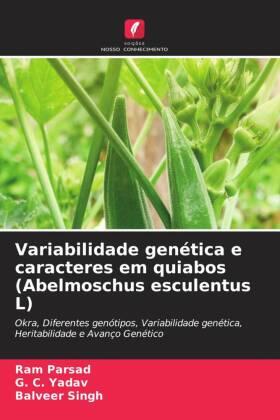 Parsad / Yadav / Singh |  Variabilidade genética e caracteres em quiabos (Abelmoschus esculentus L) | Buch |  Sack Fachmedien