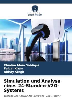 Siddiqui / Khan / Singh |  Simulation und Analyse eines 24-Stunden-V2G-Systems | Buch |  Sack Fachmedien